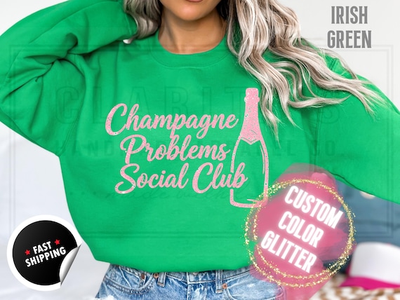 Sparkly Glitter Sweatshirt and T-Shirts: 'Champagne Problems Social Club' Holiday Party Sweater. Custom Color Women Sparkling Festive Shirts