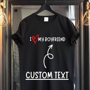 Custom shirts | I love my custom t-shirt | I heart custom shirt | I love my girlfriend tshirt | Valentines day tshirts | Valentines day gift