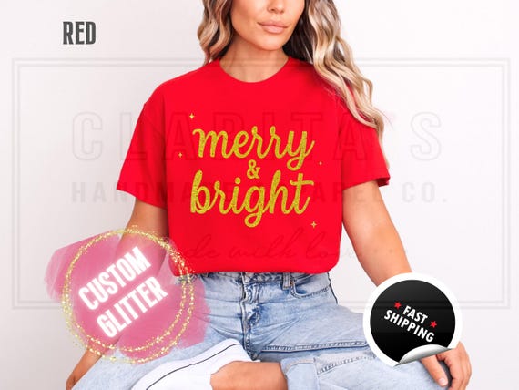 Sparkly Glitter Merry and Bright Christmas Sweatshirt: Custom Color Sparkling Text Holiday Sweater and T-Shirts for Women