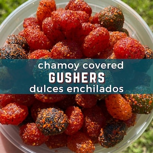 Dulces Enchilados - Gushers - Spicy Gushers - Gushers Chamoy Candy - Gushers Chile Candy - Tajin Candy - Chamoy Gushers - Spicy Candy