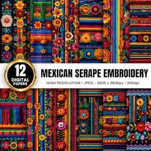 May include: A collection of 12 digital papers featuring Mexican serape embroidery patterns with vibrant floral motifs, colorful stripes, and textured designs. The text reads 12 DIGITAL PAPERS MEXICAN SERAPE EMBROIDERY HIGH RESOLUTION JPEG 3600 x 3600px 300dpi.