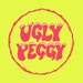Ugly Peggy