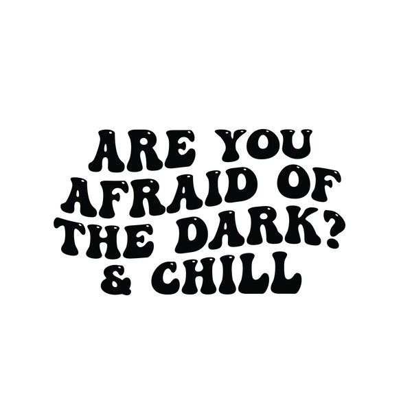 Are you afraid of the dark SVG