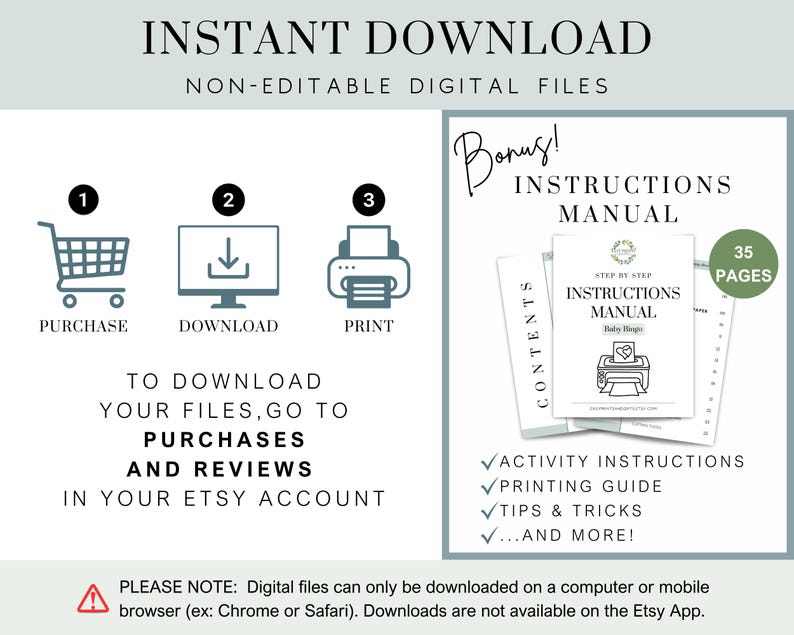May include: A graphic showing the steps to download a digital file purchase from Etsy. The steps are: 1. Purchase, 2. Download, 3. Print. The graphic also includes a bonus 35-page step-by-step instructions manual with activity instructions, printing guide, tips and tricks, and more.