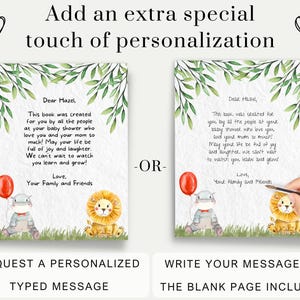 May include: A printable baby shower book with a watercolor background featuring a lion and a hippo. The book includes a personalized message for the baby and a blank page for additional messages. The text reads "Dear Hazel, This book was created for you by all the people at your baby shower who love you and your mom so much! May your life be full of joy and laughter. We can't wait to watch you learn and grow! Love, Your Family and Friends".