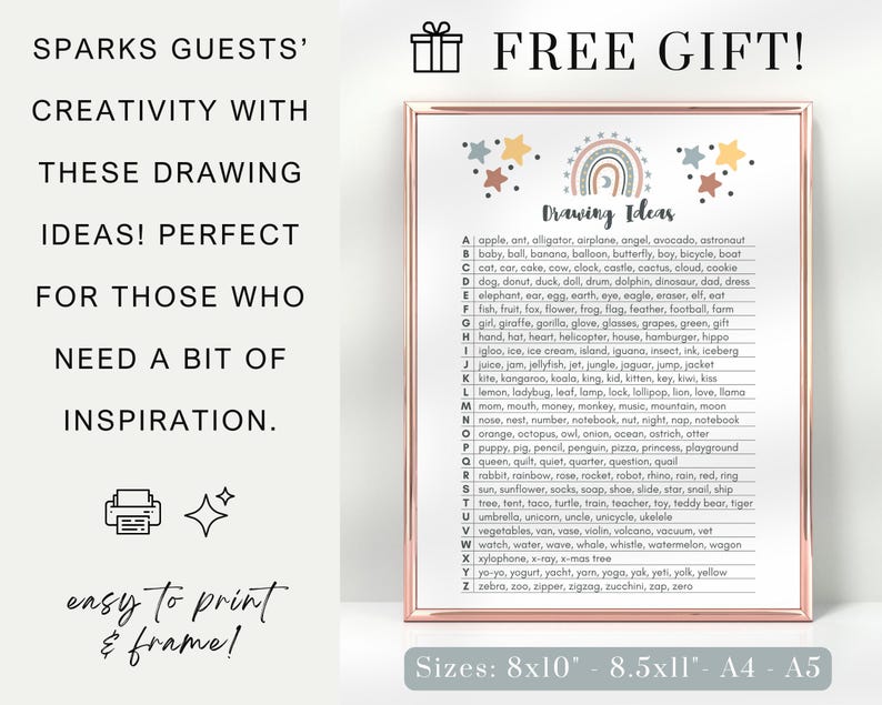 May include: A printable drawing ideas chart for kids with a rainbow and stars. The chart features the alphabet with a word starting with each letter. The chart is framed in a light pink frame. The text "FREE GIFT!" is at the top of the chart. The text "Drawing Ideas" is in a light blue box. The text "Sizes: 8x10" - 8.5x11" - A4 - A5" is at the bottom of the chart.