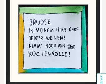 Limitierter Druck meines Unikats "Nimm noch von der Küchenrolle"