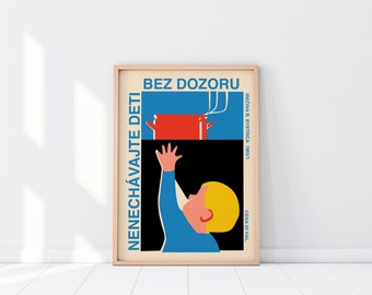 May include: A framed vintage poster with a child reaching for a red pot above. The poster has text in blue and white, with the words "BEZ DOZORU" and "NENECHÁVAJTE DETI" visible. The poster is in a wooden frame.