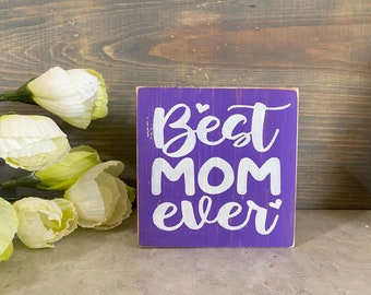 Best Mom Ever, Rustic Wood Block Sign, Mother's Day Shelf Sitter, Gift for Mom