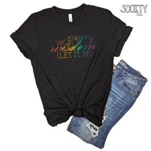 Let It Be Shirt | Whisper Words Of Wisdom Tshirt | Beatles Lyric Tee | Song Lyrics | The Beatles | Music Lover | Band | 1970’s Music | 70’s