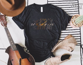 Let It Be Shirt | Whisper Words Of Wisdom Tshirt | Beatles Lyric Tee | Song Lyrics | The Beatles | Music Lover | Band | 1970’s Music | 70’s