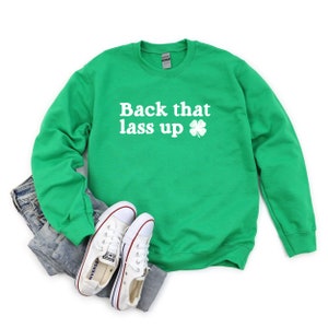 Back That Lass Up Shirt | Funny St. Patrick&#39;s Day Shirt | Hip Hop Song Lyrics Shirt | Cute St. Patty&#39;s Day | Lucky Green Irish Shamrock
