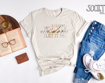 Let It Be Shirt | Whisper Words Of Wisdom Tshirt | Beatles Lyric Tee | Song Lyrics | The Beatles | Music Lover | Band | 1970’s Music | 70’s