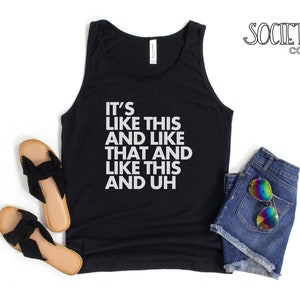It's Like This And Like That And Like This And Uh Shirt | 90s Hip Hop Tank Top| 90s Rap Lyrics Shirt |90s Gangsta Rap | Dr. Dre | Snoop Dogg