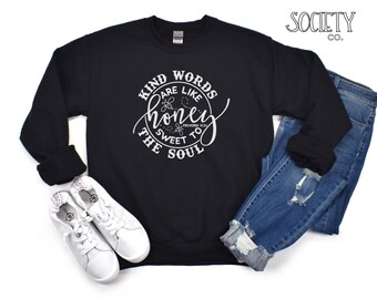 Kind Words Are Like Honey Sweet To The Soul Shirt| Proverbs 16:24 Bible Verse|Christian Shirts for Women| Religious|Inspirational Sweatshirt