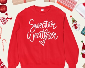 Sweater Weather Sweatshirt, Fall Sweatshirt, Cute Fall Sweatshirt, Women's Sweatshirt