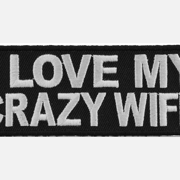 I Love My Crazy Wife Embroidery Biker Patch