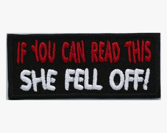 If You Can Read This She Fell Off Embroidery Biker Patch