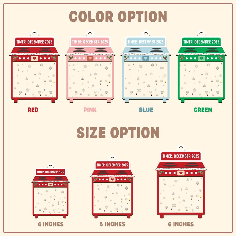 May include: A decorative Christmas oven ornament in red, pink, blue, and green. The ornament has a timer that reads "DECEMBER 2025". Size options are 4, 5, and 6 inches.