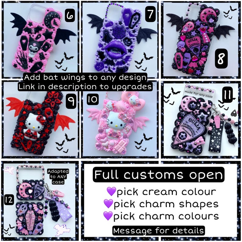 Peut inclure: Une collection de coques de t&eacute;l&eacute;phone avec diff&eacute;rents designs, dont une coque noire et rose avec des ailes de chauve-souris, une coque violette avec un design de l&egrave;vres, une coque rose et noire avec un design de planche Ouija, une coque rose avec un design Hello Kitty et une coque noire avec un croissant de lune et des &eacute;toiles. Le texte "Full customs open" est affich&eacute; en lettres roses, ainsi que des instructions pour choisir la couleur cr&egrave;me, les formes de breloques et les couleurs de breloques. Le texte "Message for details" est affich&eacute; en lettres noires.