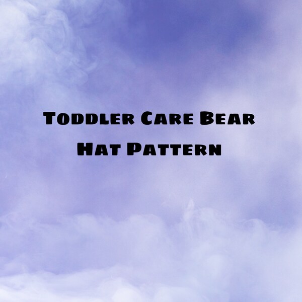 Toddler Care Bear Inspired Hat Pattern