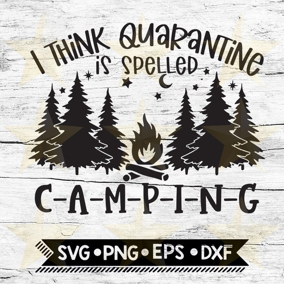 Free Free 214 Quarantine Camping Svg SVG PNG EPS DXF File