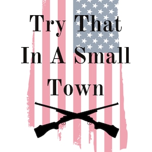 Try That In A Small Town Png digital download