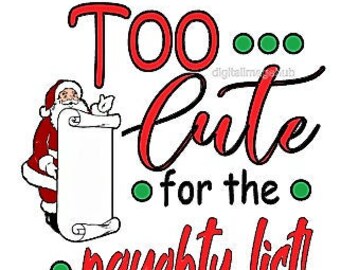 Christmas svg, Christmas png, Christmas download, Christmas sublimation designs, funny Christmas designs, too cute for the naughty list