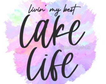 livin my best lake life, lake life svg, lake life png, lake life shirt svg, lake life shirt png, lake life sublimation designs, summer svg