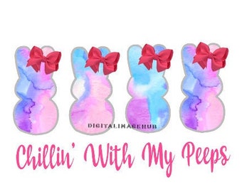 Chillin' with my peeps png, chilin' with my peeps svg, Easter svg, Easter png, peeps svg, peeps png, girls Easter shirt