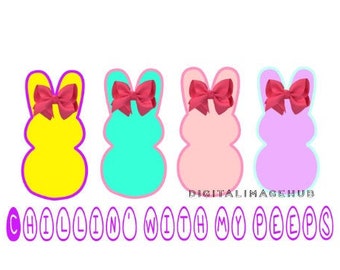 Chillin' with my peeps png, chilin' with my peeps svg, Easter svg, Easter png, peeps svg, peeps png, girls Easter shirt