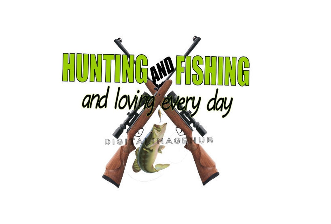 Hunting and Fishing Svg, Hunt and Fish Svg, Hunting Svg, Hunting Png