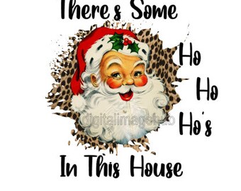 There's Some Ho Ho Ho's In This House svg, there's some ho ho ho's in this house png, christmas svg, christmas png, santa svg, santa png