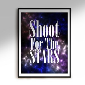 Shoot For The STARS Digital Print // Space Art // Motivational Quote