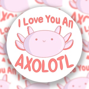 Sticker Je t'aime Axolotl // Sticker fait main de qualité