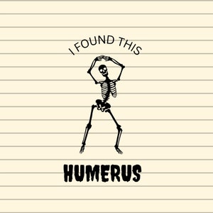 I Found This Humerus Svg, Funny Halloween Svg, Skeleton Hands Svg, Funny Skeleton Svg, Humerus Svg, Kids Halloween Svg, Dancing Skeleton Svg