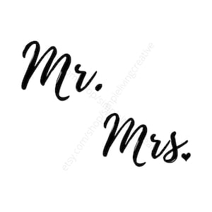 Mr and Mrs SVG, Wedding, Just Married SVG, Bride SVG, Groom Svg, Wife Svg, Husband Svg, Jpg Png Pdf Digital File Tshirt Decal Wall Art Vinyl