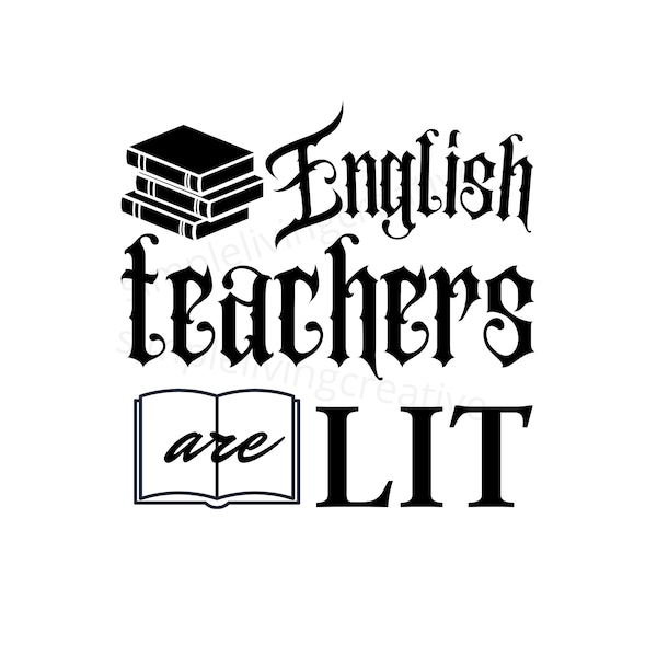 English Teachers Are Lit Svg Png Jpg Psd Pdf Eps | English Language Arts Teacher Svg | Best English Teacher Decals | English Teacher Svg Png