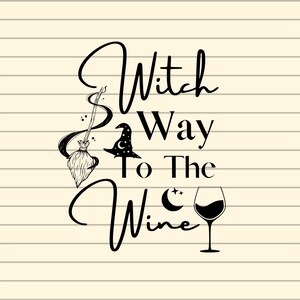 Witch Way To The Wine Svg, Funny Halloween Svg, Witch Svg, Witch Squad Svg, Witch Way Svg, Wine Svg, Spooky Svg, Halloween Svg File Cricut