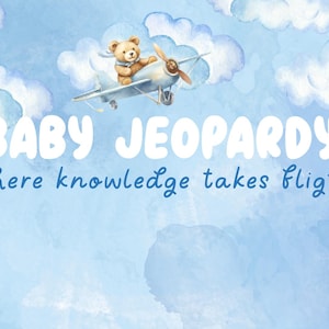 May include: Watercolor illustration with a blue sky background, clouds, and a teddy bear in a biplane. Text reads "BABY JEOPARDY" and "Where knowledge takes flight." Includes stacked vintage suitcases and a hot air balloon.