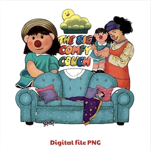 May include: Digital illustration of characters from "The Big Comfy Couch" children's television show. The image features a teal couch, a doll, and the show's logo in colorful letters. The words "Digital file PNG" are at the bottom.