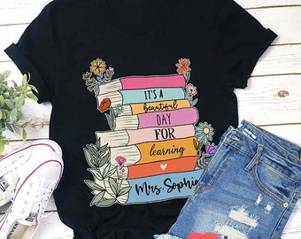 Personalized Name It's A Beautiful Day For Learning Teacher T-Shirt, Book Shirt,  Kindergarten Shirt, Teacher Shirt, Gift For Teacher