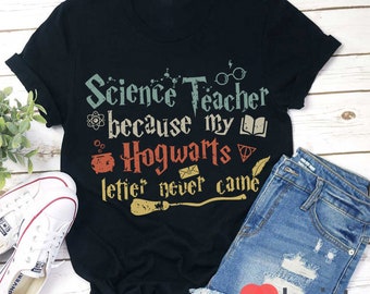 Omdat mijn Hogwards-brief nooit kwam T-shirt, wetenschapsleraar shirt, grappig Halloween shirt, leraar shirt, cadeau voor leraar