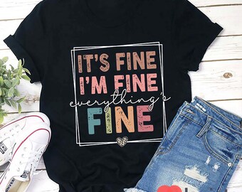 It's Fine I'm Fine Everything's Fine Teacher T-Shirt, Teacher Life Shirt, Kindergarten Shirt, Teacher Shirt, Gift For Teacher
