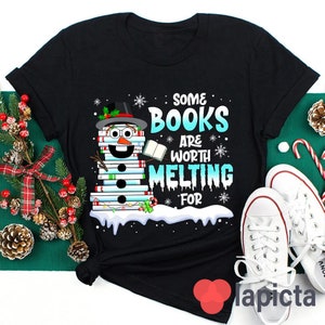 Some Books Are Worth Melting For Teacher T-Shirt, Snowman Shirt, Christmas Shirt, Teacher Shirt, Gift For Teacher