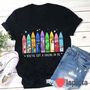 You've Got A Friend In Me Teacher T-Shirt, Teacher Life Shirt, Kindergarten Shirt, Teacher Shirt, Gift For Teacher