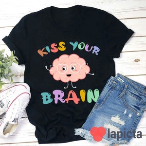 Kiss Your Brain Cartoon T-Shirt, Cartoon Shirt, Kindergarten Shirt, Science Lover Shirt, Teacher Shirt, Gift For Teacher