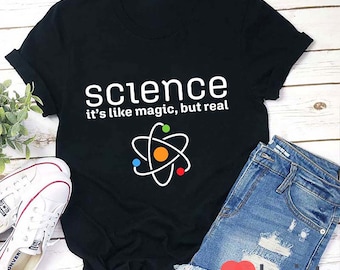 Science It's Like Magic Teacher T-Shirt, Science Shirt, Teacher Life Shirt, Kindergarten Shirt, Teacher Shirt, Gift For Teacher