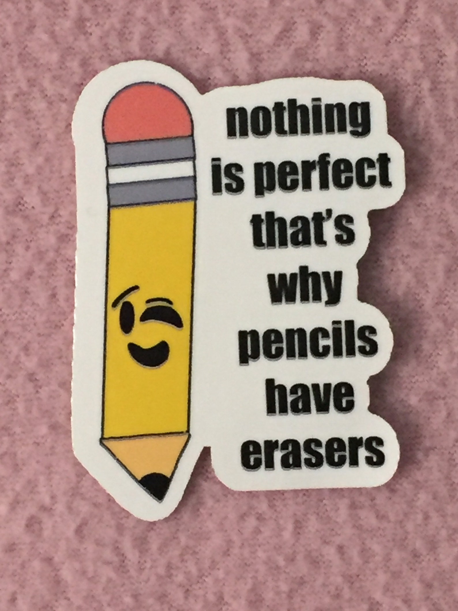 Nothing is perfect thats why pencil have erasers sticker / Etsy