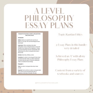 May include: A Level Philosophy Essay Plans, featuring Kantian Ethics. The image includes detailed essay plans, with content from various textbooks and sources. The text includes the phrase "Achieved an A with all my Philosophy Essay Plans."